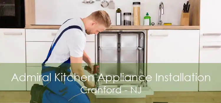 Admiral Kitchen Appliance Installation Cranford - NJ