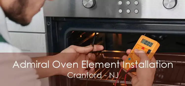 Admiral Oven Element Installation Cranford - NJ
