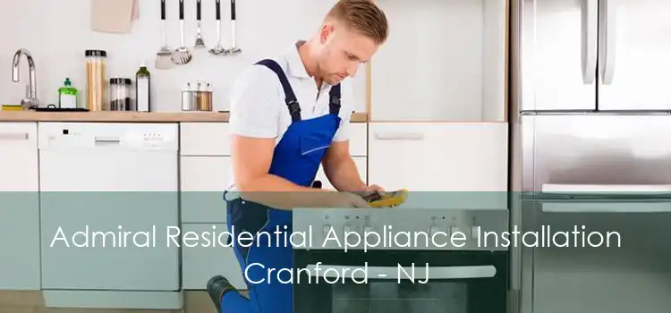 Admiral Residential Appliance Installation Cranford - NJ
