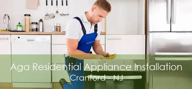 Aga Residential Appliance Installation Cranford - NJ