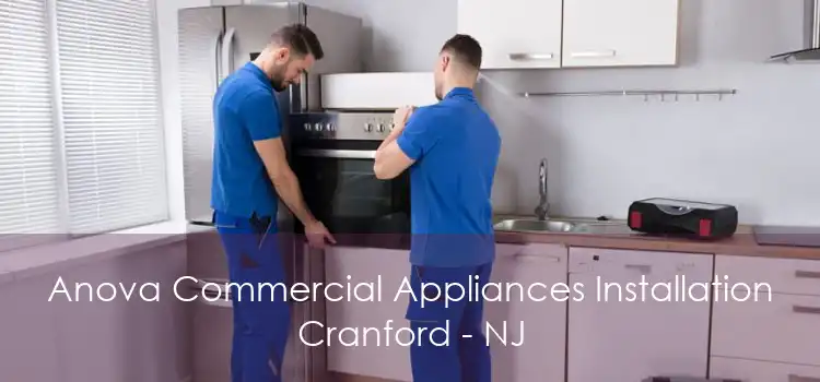 Anova Commercial Appliances Installation Cranford - NJ