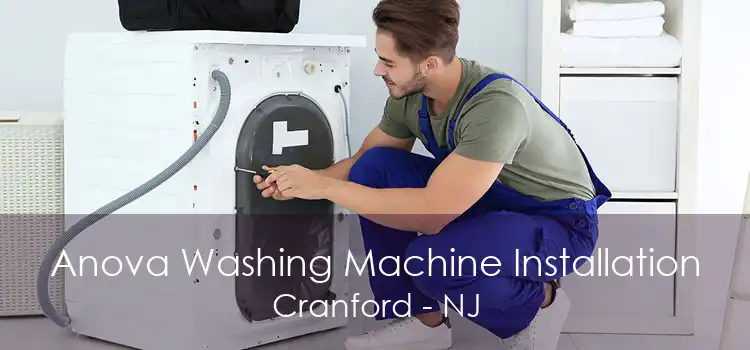 Anova Washing Machine Installation Cranford - NJ