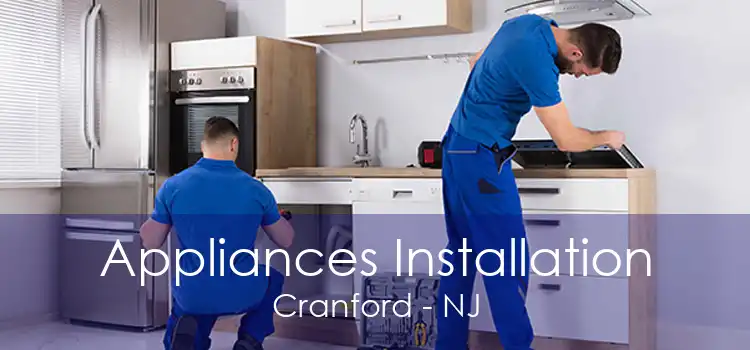 Appliances Installation Cranford - NJ