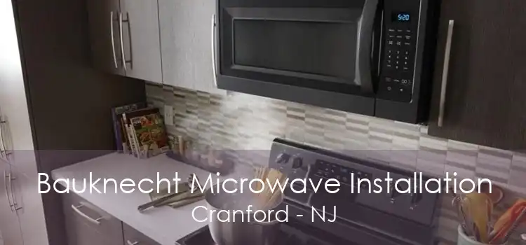 Bauknecht Microwave Installation Cranford - NJ