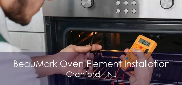 BeauMark Oven Element Installation Cranford - NJ