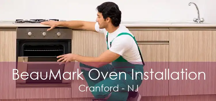 BeauMark Oven Installation Cranford - NJ