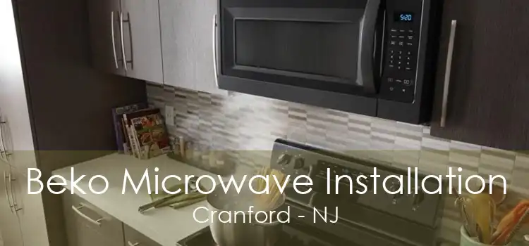 Beko Microwave Installation Cranford - NJ
