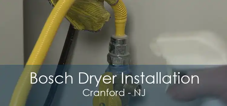 Bosch Dryer Installation Cranford - NJ