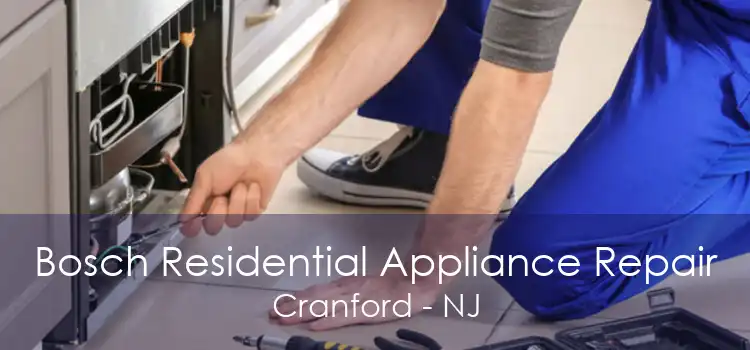 Bosch Residential Appliance Repair Cranford - NJ