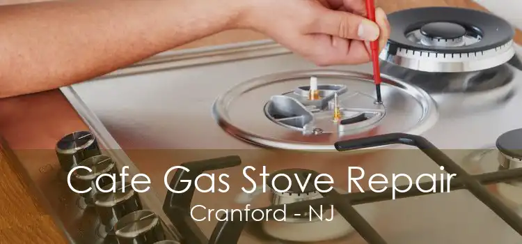 Cafe Gas Stove Repair Cranford - NJ