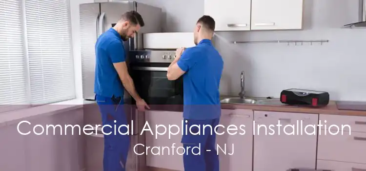 Commercial Appliances Installation Cranford - NJ