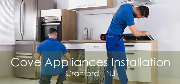 Cove Appliances Installation Cranford - NJ