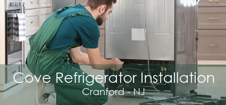 Cove Refrigerator Installation Cranford - NJ