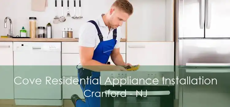 Cove Residential Appliance Installation Cranford - NJ