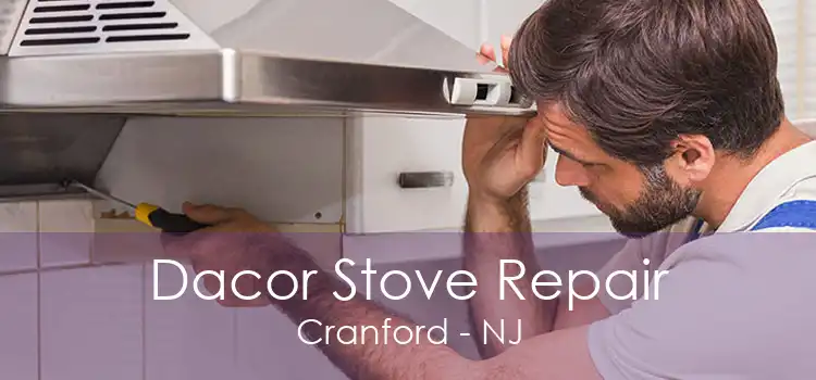 Dacor Stove Repair Cranford - NJ
