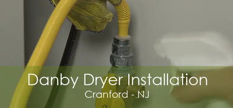Danby Dryer Installation Cranford - NJ