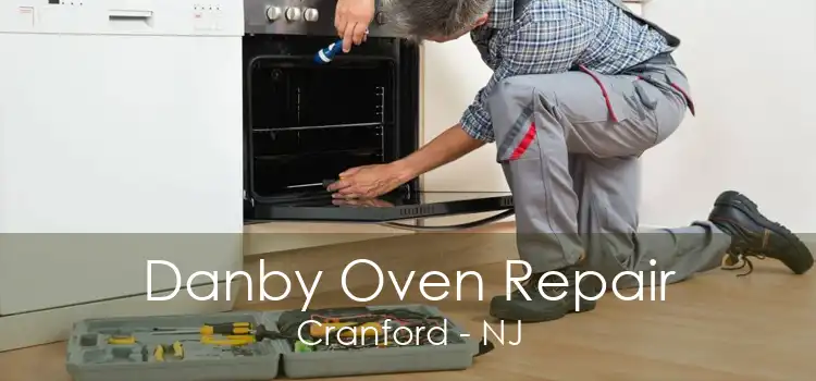 Danby Oven Repair Cranford - NJ