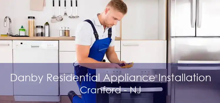 Danby Residential Appliance Installation Cranford - NJ