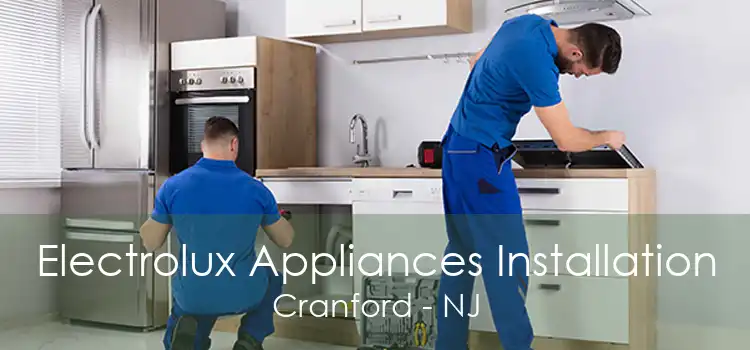 Electrolux Appliances Installation Cranford - NJ
