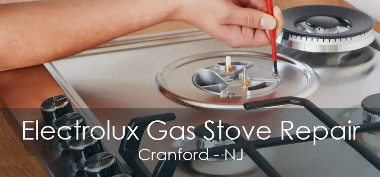 Electrolux Gas Stove Repair Cranford - NJ