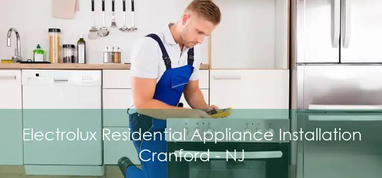 Electrolux Residential Appliance Installation Cranford - NJ