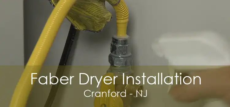 Faber Dryer Installation Cranford - NJ