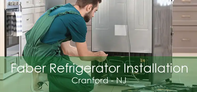 Faber Refrigerator Installation Cranford - NJ