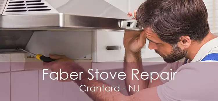 Faber Stove Repair Cranford - NJ