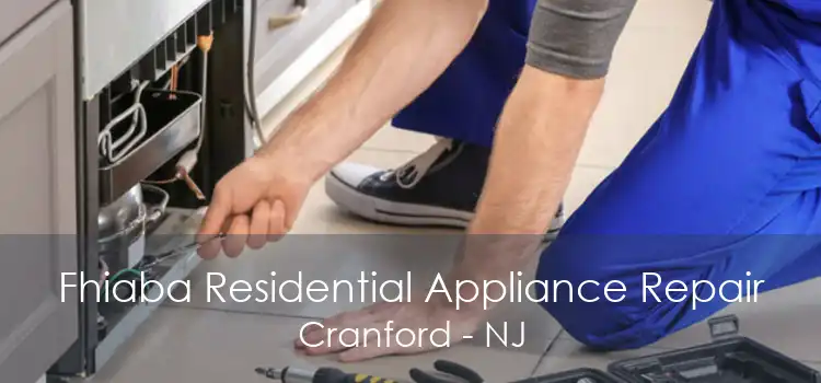 Fhiaba Residential Appliance Repair Cranford - NJ