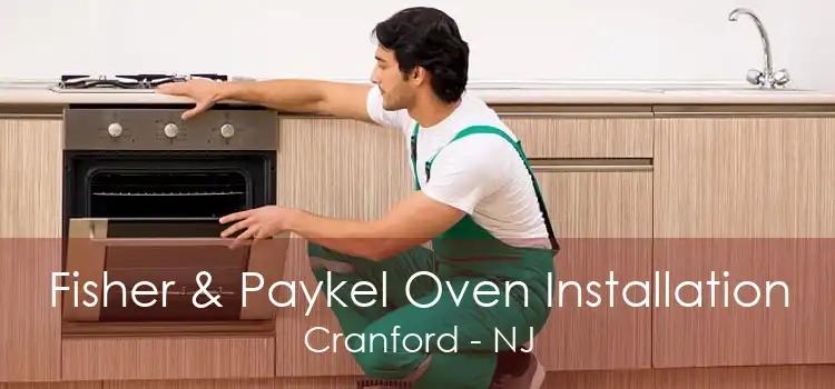 Fisher & Paykel Oven Installation Cranford - NJ
