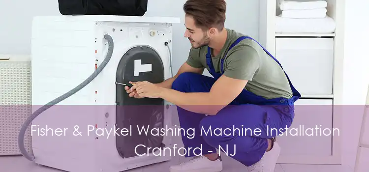 Fisher & Paykel Washing Machine Installation Cranford - NJ