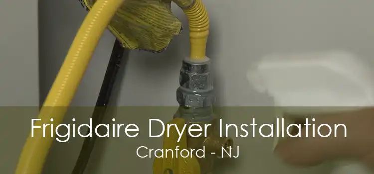 Frigidaire Dryer Installation Cranford - NJ