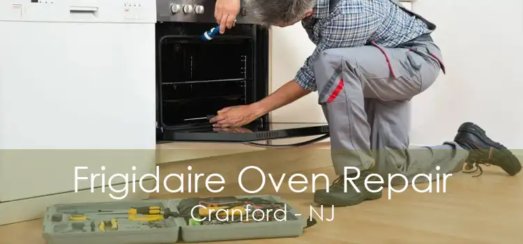 Frigidaire Oven Repair Cranford - NJ