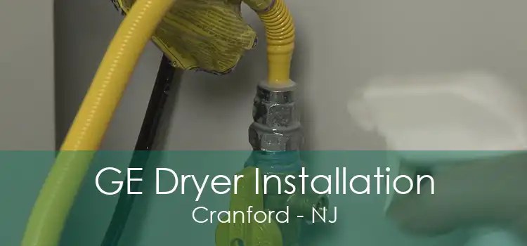 GE Dryer Installation Cranford - NJ