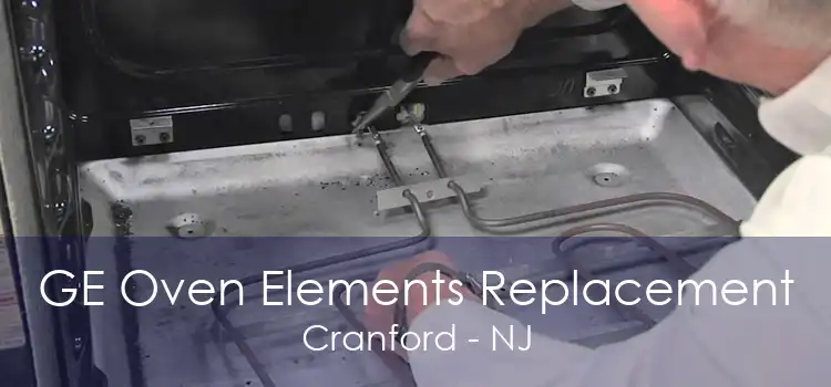 GE Oven Elements Replacement Cranford - NJ