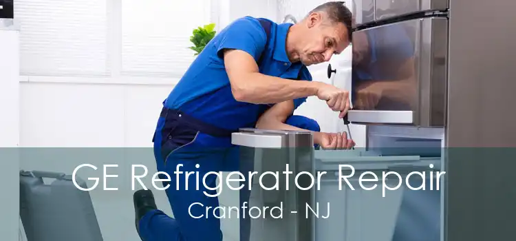 GE Refrigerator Repair Cranford - NJ