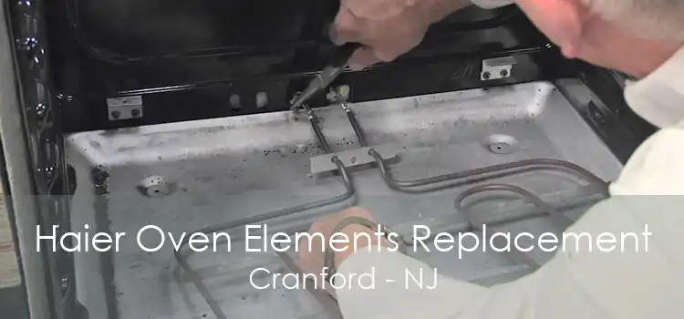 Haier Oven Elements Replacement Cranford - NJ