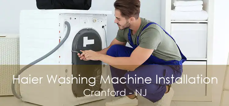 Haier Washing Machine Installation Cranford - NJ
