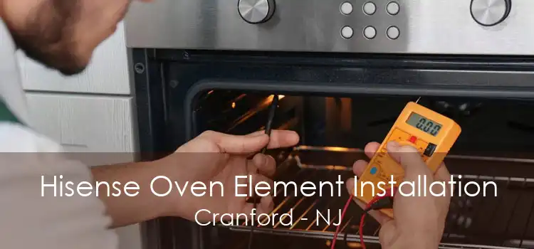 Hisense Oven Element Installation Cranford - NJ
