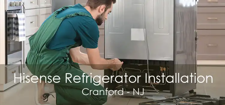 Hisense Refrigerator Installation Cranford - NJ