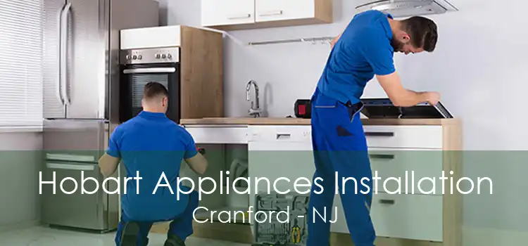 Hobart Appliances Installation Cranford - NJ