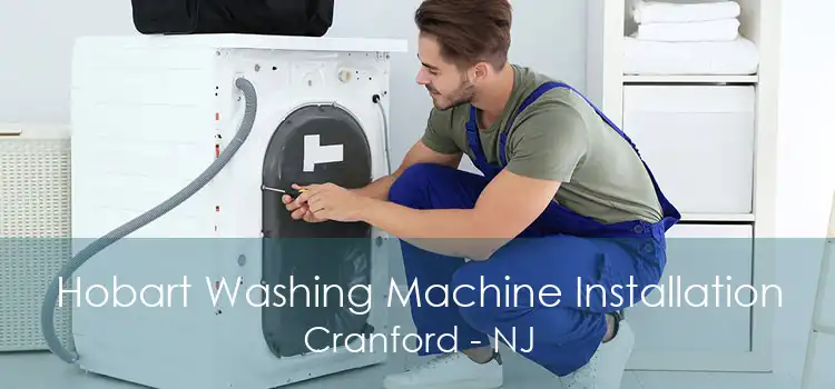 Hobart Washing Machine Installation Cranford - NJ