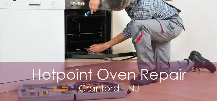 Hotpoint Oven Repair Cranford - NJ