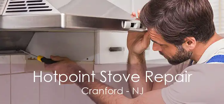 Hotpoint Stove Repair Cranford - NJ