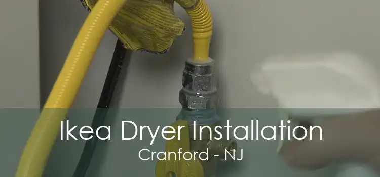 Ikea Dryer Installation Cranford - NJ
