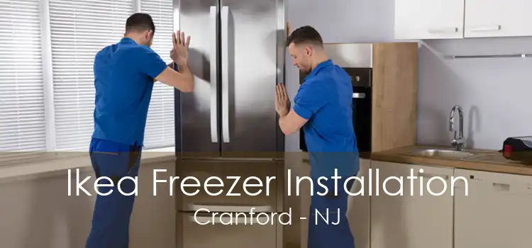 Ikea Freezer Installation Cranford - NJ