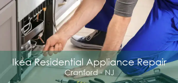 Ikea Residential Appliance Repair Cranford - NJ