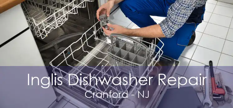 Inglis Dishwasher Repair Cranford - NJ