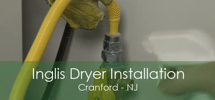 Inglis Dryer Installation Cranford - NJ