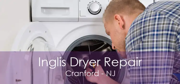 Inglis Dryer Repair Cranford - NJ